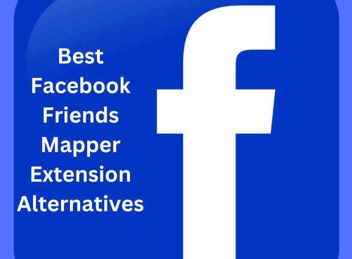 Best Facebook Friends Mapper Extension Alternatives