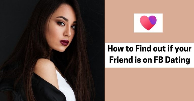 Find out if your Friend is on FB Dating