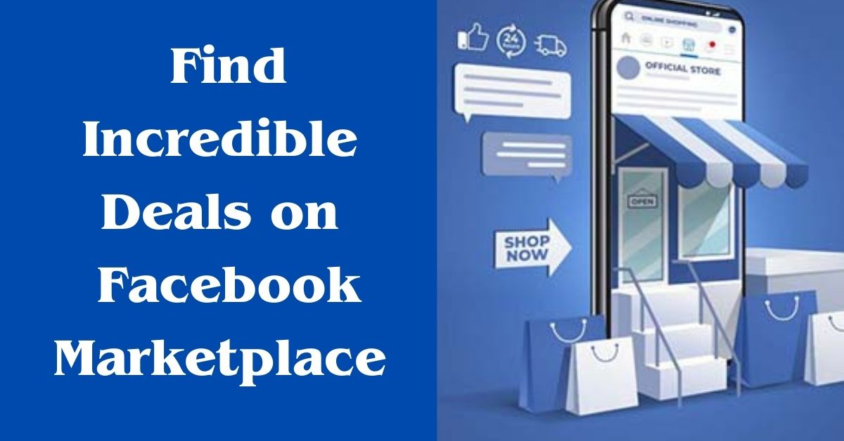 Find Incredible Deals on Facebook Marketplace