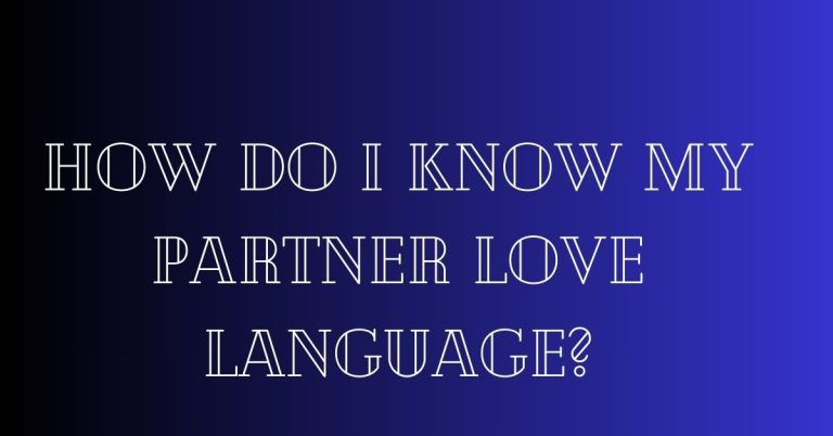 How Do I Know My Partner Love Language?