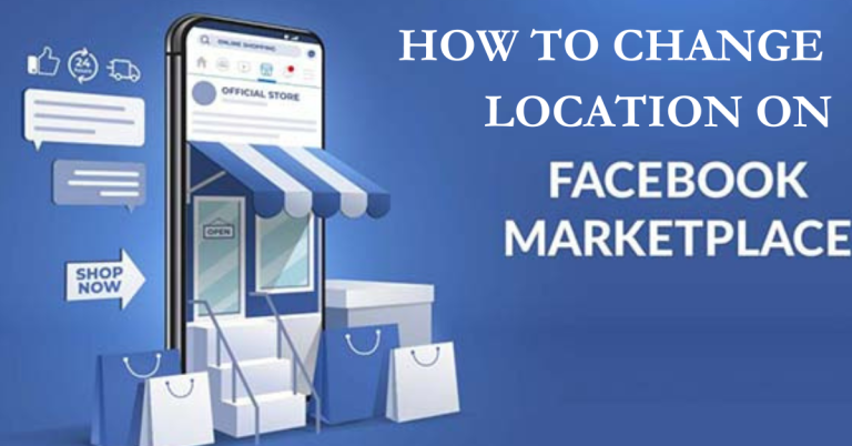 HOW TO CHANGE LOCATION ON FACEBOOK MARKETPLACE
